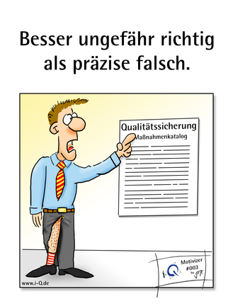 Motivizer 003: Richtig wenn auch nur ungefähr - © i-Q Schacht & Kollegen Qualitätskonstruktion GmbH